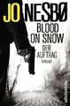 Blood On Snow. Der Auftrag: Thriller von Nesbø, Jo | Buch | Zustand sehr gut