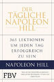 Der tägliche Napoleon Hill|Napoleon Hill; W. Clement Stone; Michael J. Ritt