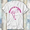 T-Shirt Whats Up Flockers Flamingo Meme Geschenk Top Unisex 1265
