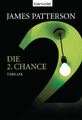 Die 2. Chance | James Patterson | 2007 | deutsch