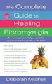 Der komplette Leitfaden zur Heilung von Fibromyalgie (Healthy Home Library)