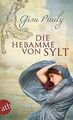 Die Hebamme von Sylt: Historischer Roman von Pauly,... | Buch | Zustand sehr gut