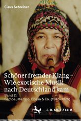 Schöner fremder Klang ¿ Wie exotische Musik nach Deutschland kam Claus Schreiner