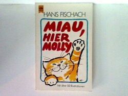 Miau, hier Molly Fischach, Hans: