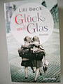 Glück und Glas von Lilli Beck (2017, Taschenbuch)