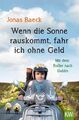 Wenn die Sonne rauskommt, fahr ich ohne Geld | Jonas Baeck | Taschenbuch | 2019