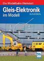 Gleis-Elektronik im Modell ~ Claus Dahl ~  9783613716698