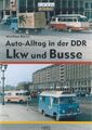 Auto-Alltag in der DDR LKW und Busse Edition Last & Kraft Röcke, Matthias: