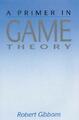 Eine Grundierung im Spiel Theorie von Prof. Robert Gibbons, NEUES Buch, KOSTENLOSE & SCHNELLE Lieferung, 