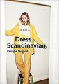 Dress Scandinavian: Style your Life and Wardrobe ... | Buch | Zustand akzeptabel