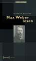 Max Weber lesen (Sozialtheorie) Kalberg, Stephen Buch