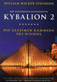 KYBALION 2 - Die Geheimen Kammern des Wissens - William Walker Atkinson - BUCH