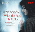 Who the Fuck Is Kafka, 1 Audio-CD | Lizzie Doron | 2021 | deutsch