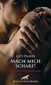 Mach mich scharf! Erotische Geschichten: Begeben Sie sic... | Buch | Zustand gut