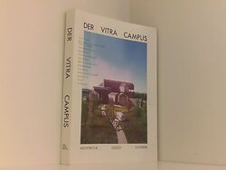 Der Vitra Campus: Architektur Design Industrie Architektur, Design, Industrie Kr