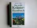 Das große Kräuter- Handbuch. Schönheit, Gesundheit, Haus, Küche Griggs, Barbara: