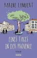 Eines Tages in der Provence: Roman von Lambert, Karine | Buch | Zustand gut