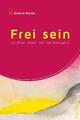 Frei sein | Buch | 9783958832022