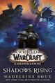 World of Warcraft: Shadows Rising - 9781785654992
