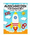 Ausschneiden für kinder ab 3: Das XXL Bastelbuch Schneiden, Kleben, Malen und B