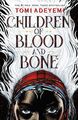 Children of Blood and Bone | Tomi Adeyemi | The Orisha Legacy 01 | Taschenbuch