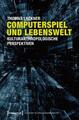 Thomas Lackner | Computerspiel und Lebenswelt | Taschenbuch | Deutsch (2014)