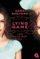 LYING GAME 01 - Und raus bist du Sara Shepard Taschenbuch Die Lying Game 317 S.