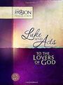 Lukas & Apostelgeschichte: An die Liebenden Gottes (Passionsübersetzung) (Die Passionsübersetzung