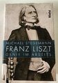 Franz Liszt : Genie im Abseits. Stegemann, Michael: