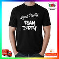 T-Shirt Look Pretty Play Dirty bedruckt T-Shirt Fleek Trend Geschenk cool lustig TV