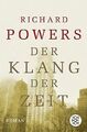 Der Klang der Zeit: Roman von Powers, Richard | Buch | Zustand gut