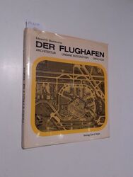 Der Flughafen Architektur - Urbane Integration - Ökologie Blankenship, Edward G.