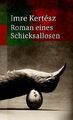 Roman eines Schicksallosen von Kertész, Imre | Buch | Zustand gut