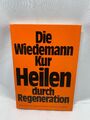 Die Wiedemann Kur Heilen Durch Regeneration Buch