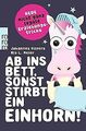 Ab ins Bett, sonst stirbt ein Einhorn!: Neue nich... | Buch | Zustand akzeptabel