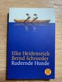 Elke Heidenreich + Bernd Schroeder : Rudernde Hunde / Fischer Verlag Taschenbuch