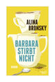 Barbara stirbt nicht von Alina Bronsky