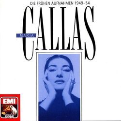 Maria Callas - Die frühen Aufnahmen (1949-1954) und 1. Recital