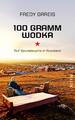 Fredy Gareis | 100 Gramm Wodka | Taschenbuch | Deutsch (2015) | 256 S. | MALIK