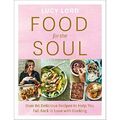 Essen für die Seele: Über 80 köstliche Rezepte, um Ihnen zu helfen - Taschenbuch / Softback N
