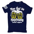 Herren T-Shirt Man darf die Hopfnung niemals aufgeben M bis 8XL