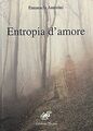 Entropia d'amore (Nuova collana letteraria) von Antonini... | Buch | Zustand gut