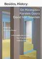 Besides, History: Go Hasegawa, Kersten Geers, David Van Severen: Hrsg./Ed Buch