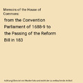 Memoirs of the House of Commons: from the Convention Parliament of 1688-9 to the