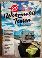 Die 20 besten Wohnmobil Touren in Deutschland - Reisemobi - Martin Vogt - Dolde