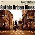 Harry Stafford - Gothic Urban Blues - Neue CD - K600z