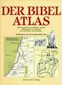 Der Bibel-Atlas. Die Geschichte des heiligen Landes 3000 Jahre vor Christus bis