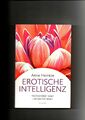 Anne Heintze, Erotische Intelligenz - Hochsensibel lieben und sinnlich leben Hei