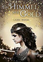 Ein Himmel aus Gold von Wood, Laura | Buch | Zustand gut*** So macht sparen Spaß! Bis zu -70% ggü. Neupreis ***