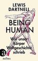 Being Human: Wie unser Körper Weltgeschichte schrie... | Buch | Zustand sehr gut